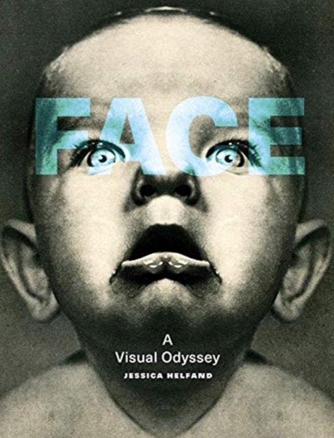 Face : A Visual Odyssey, Hardback Book