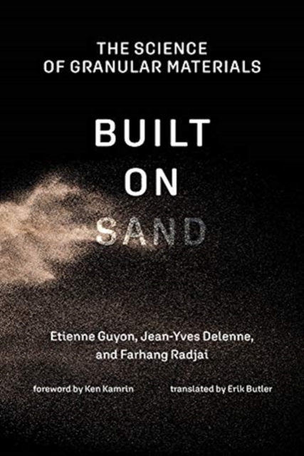 Built on Sand : The Science of Granular Materials, Hardback Book