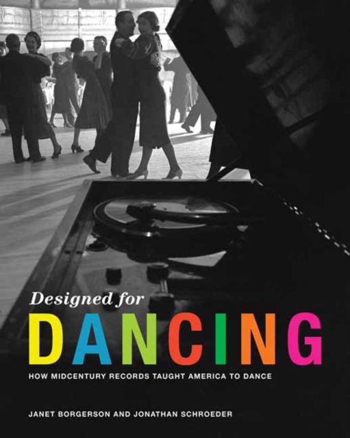 Designed for Dancing : How Midcentury Records Taught America to Dance, Hardback Book