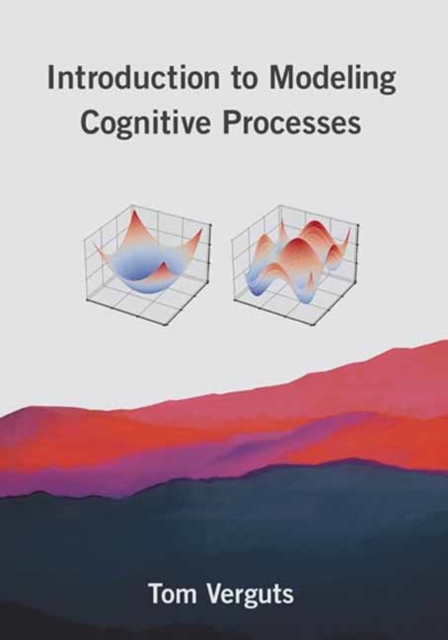 Introduction to Modeling Cognitive Processes, Hardback Book