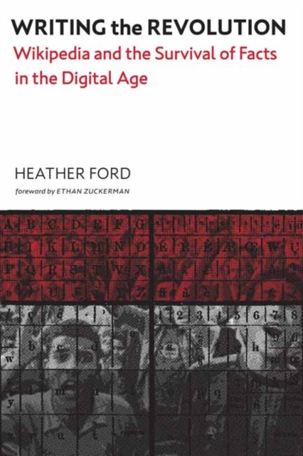 Writing the Revolution : Wikipedia and the Survival of Facts in the Digital Age, Paperback / softback Book