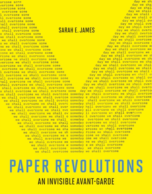 Paper Revolutions : An Invisible Avant-Garde, Hardback Book