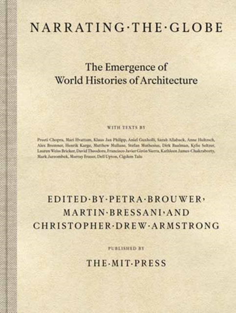 Narrating the Globe : The Emergence of World Histories of Architecture, Hardback Book