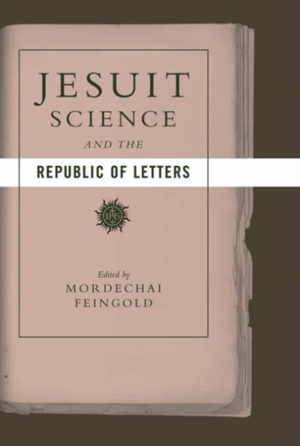 Jesuit Science and the Republic of Letters, Hardback Book