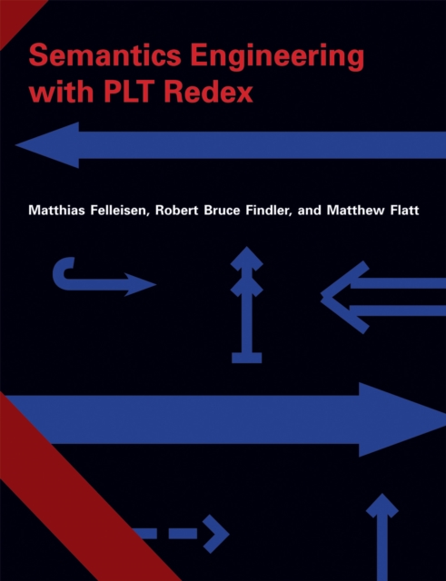 Semantics Engineering with PLT Redex, Hardback Book