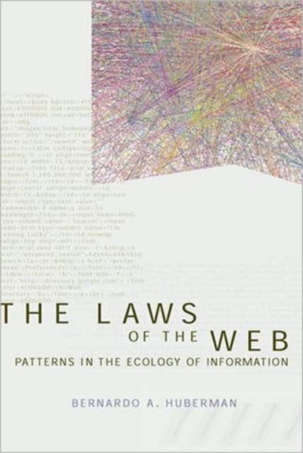 The Laws of the Web : Patterns in the Ecology of Information, Hardback Book