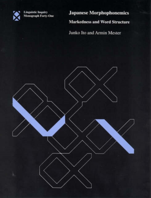 Japanese Morphophonemics : Markedness and Word Structure Volume 41, Hardback Book