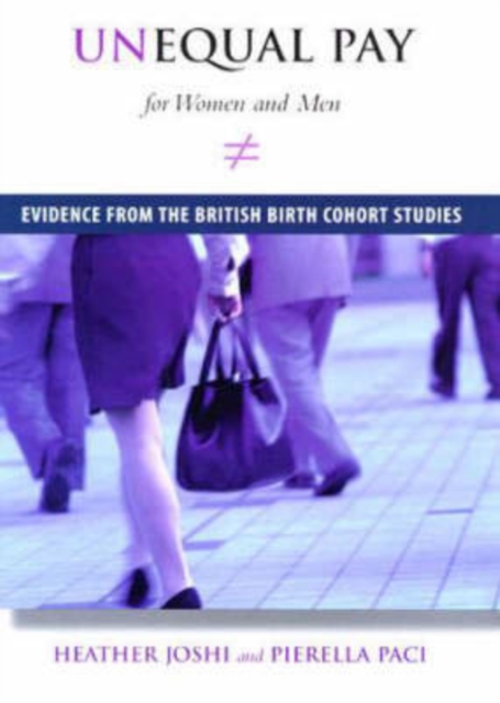 Unequal Pay for Women and Men : Evidence from the British Birth Cohort Studies, Hardback Book