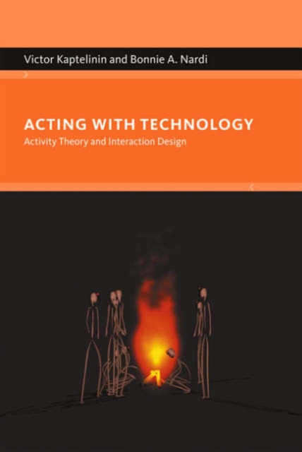 Acting with Technology : Activity Theory and Interaction Design, Hardback Book
