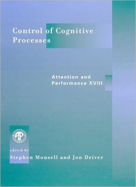 Control of Cognitive Processes : Attention and Performance XVIII, Hardback Book