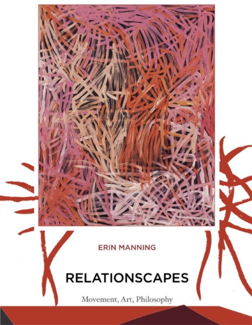 Relationscapes : Movement, Art, Philosophy, Hardback Book
