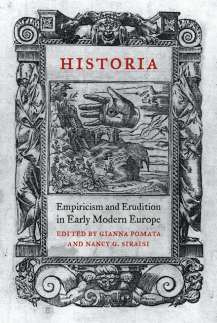 Historia : Empiricism and Erudition in Early Modern Europe, Hardback Book