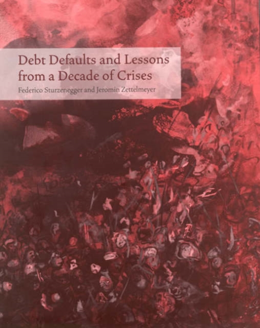 Debt Defaults and Lessons from a Decade of Crises, Hardback Book