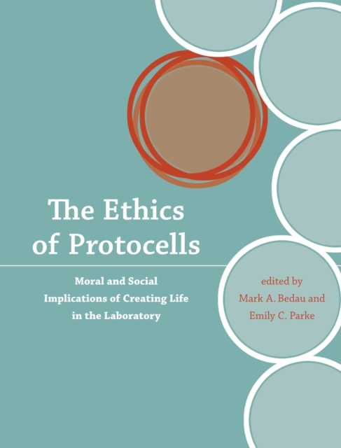 The Ethics of Protocells : Moral and Social Implications of Creating Life in the Laboratory, PDF eBook