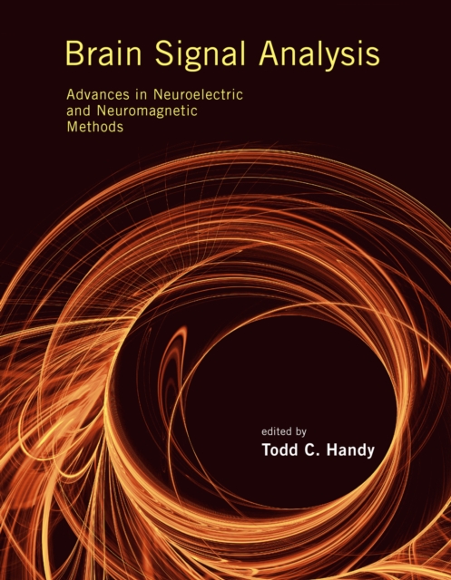 Brain Signal Analysis : Advances in Neuroelectric and Neuromagnetic Methods, PDF eBook