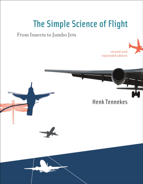 The Simple Science of Flight : From Insects to Jumbo Jets, PDF eBook