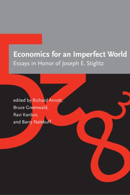 Economics for an Imperfect World : Essays in Honor of Joseph E. Stiglitz, PDF eBook