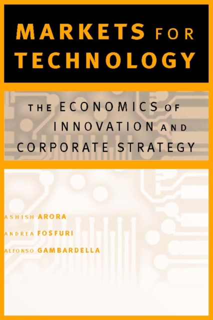 Markets for Technology : The Economics of Innovation and Corporate Strategy, PDF eBook