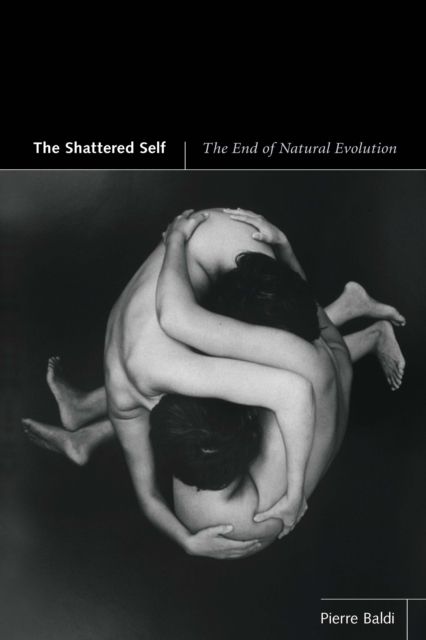 The Shattered Self : The End of Natural Evolution, PDF eBook