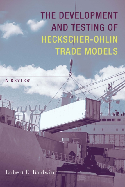 The Development and Testing of Heckscher-Ohlin Trade Models : A Review, PDF eBook