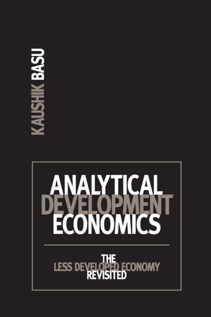 Analytical Development Economics : The Less Developed Economy Revisited, PDF eBook
