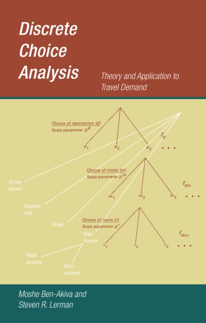 Discrete Choice Analysis : Theory and Application to Travel Demand, PDF eBook