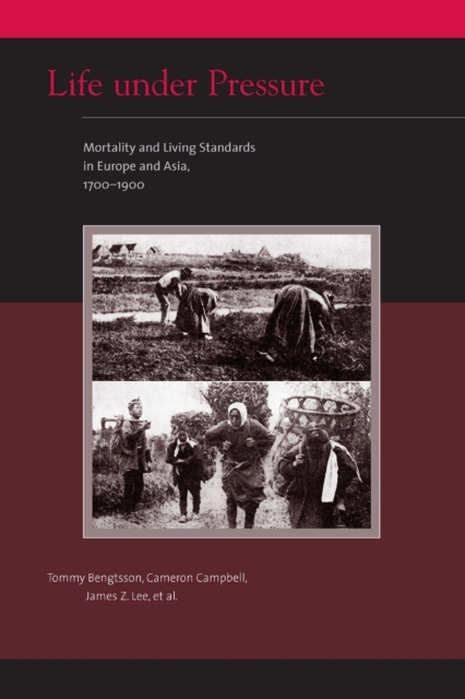 Life under Pressure : Mortality and Living Standards in Europe and Asia, 1700-1900, PDF eBook