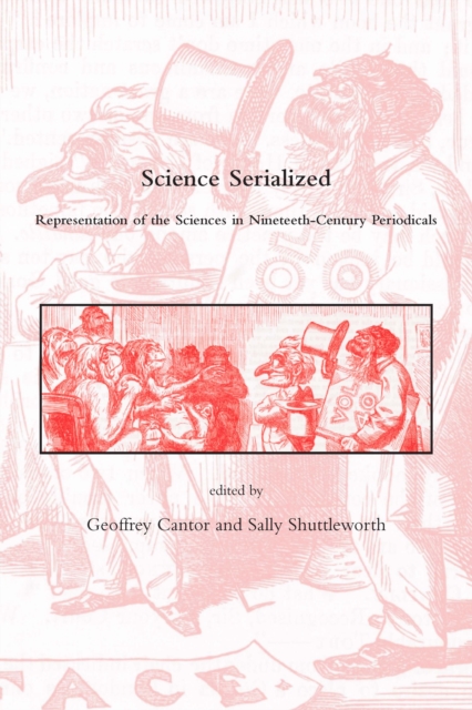 Science Serialized : Representations of the Sciences in Nineteenth-Century Periodicals, PDF eBook