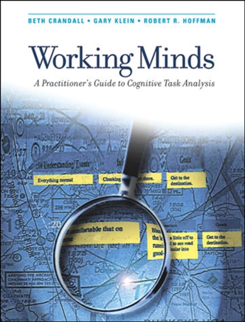 Working Minds : A Practitioner's Guide to Cognitive Task Analysis, PDF eBook