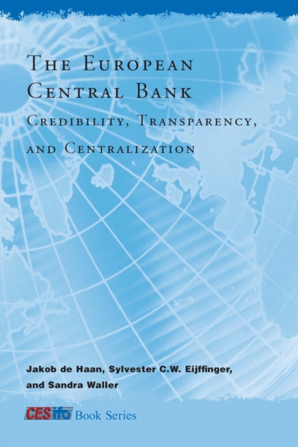 The European Central Bank : Credibility, Transparency, and Centralization, PDF eBook