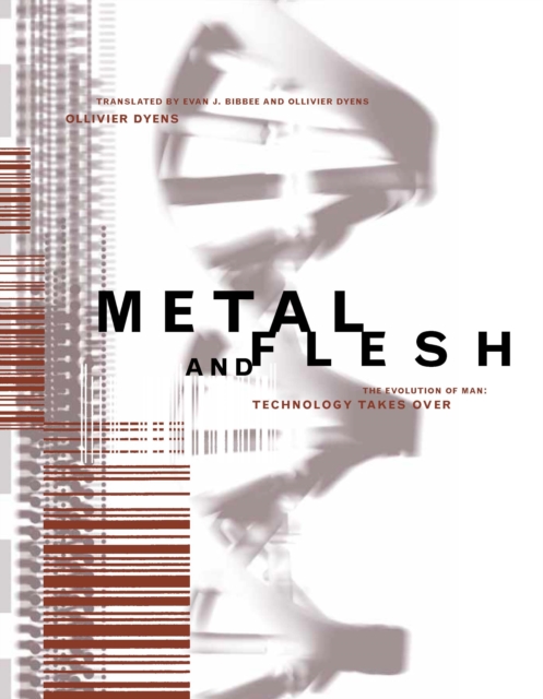 Metal and Flesh : The Evolution of Man: Technology Takes Over, PDF eBook