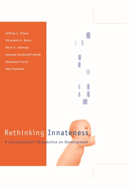 Rethinking Innateness : A Connectionist Perspective on Development, PDF eBook