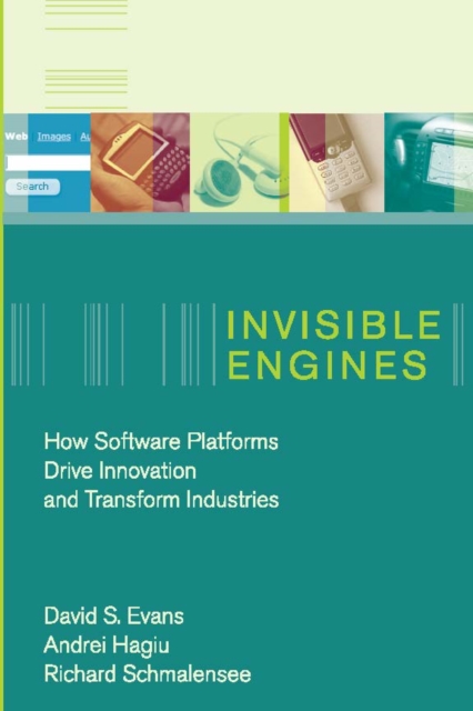 Invisible Engines : How Software Platforms Drive Innovation and Transform Industries, PDF eBook