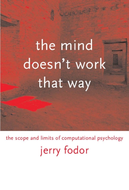 The Mind Doesn't Work That Way : The Scope and Limits of Computational Psychology, PDF eBook