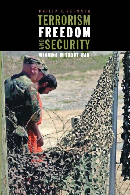 Terrorism, Freedom, and Security : Winning Without War, PDF eBook