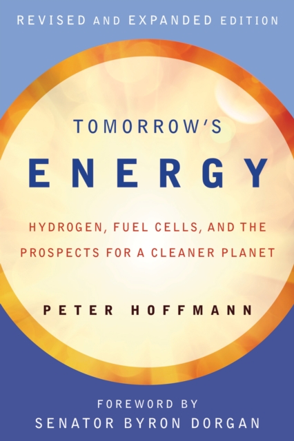 Tomorrow's Energy : Hydrogen, Fuel Cells, and the Prospects for a Cleaner Planet, PDF eBook