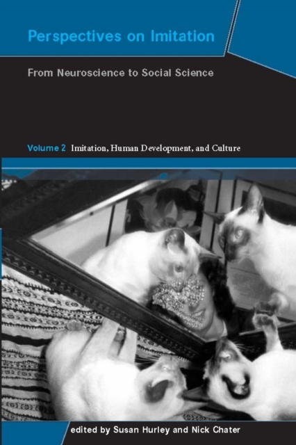 Perspectives on Imitation : From Neuroscience to Social Science - Volume 2: Imitation, Human Development, and Culture, PDF eBook