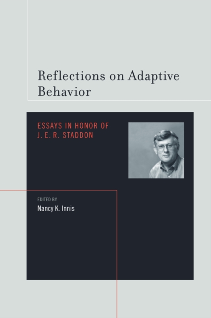 Reflections on Adaptive Behavior : Essays in Honor of J.E.R. Staddon, PDF eBook