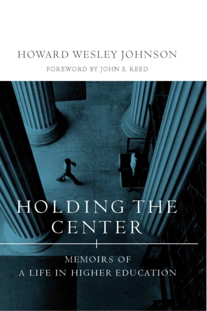 Holding the Center : Memoirs of a Life in Higher Education, PDF eBook
