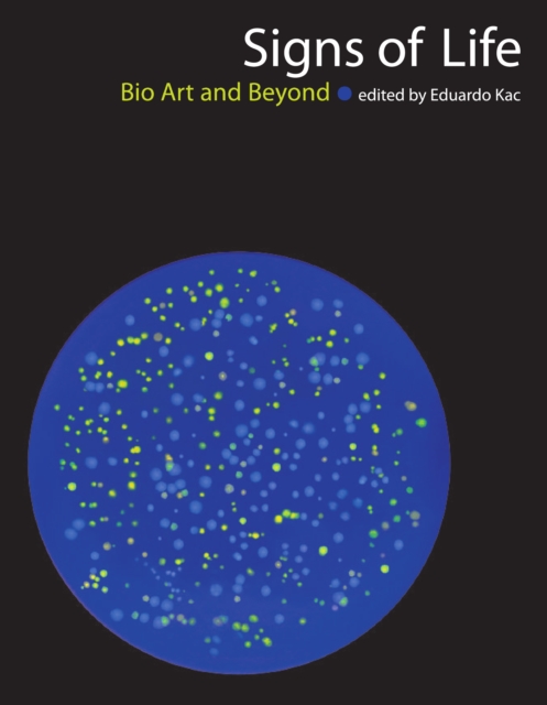 Signs of Life : Bio Art and Beyond, PDF eBook