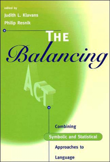 The Balancing Act : Combining Symbolic and Statistical Approaches to Language, PDF eBook