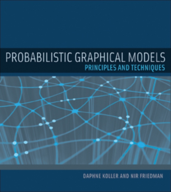 Probabilistic Graphical Models : Principles and Techniques, PDF eBook