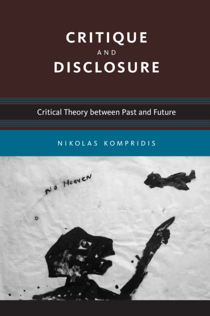 Critique and Disclosure : Critical Theory between Past and Future, PDF eBook