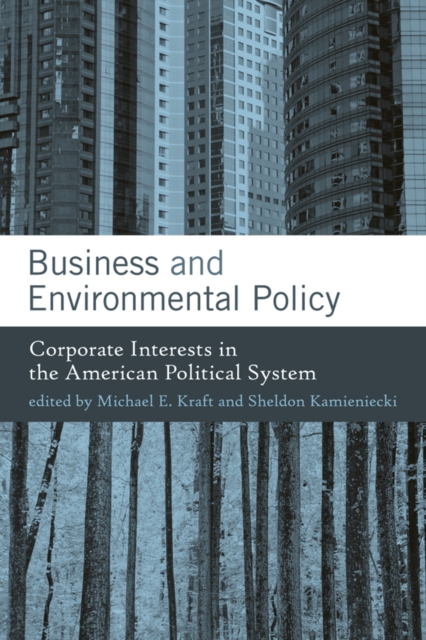 Business and Environmental Policy : Corporate Interests in the American Political System, PDF eBook