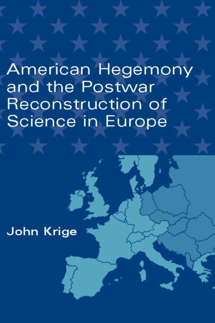 American Hegemony and the Postwar Reconstruction of Science in Europe, PDF eBook