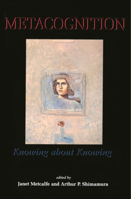 Metacognition : Knowing about Knowing, PDF eBook