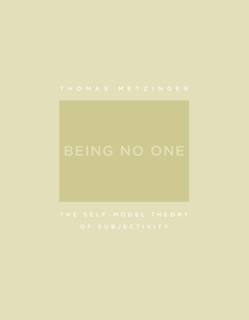 Being No One : The Self-Model Theory of Subjectivity, PDF eBook