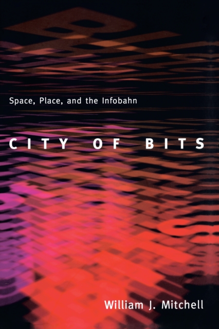 City of Bits : Space, Place, and the Infobahn, PDF eBook