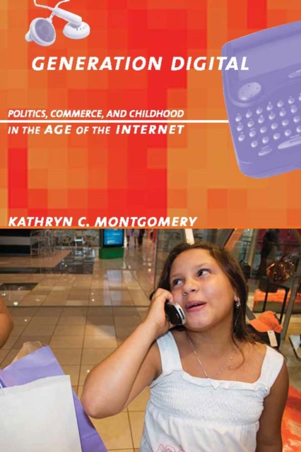 Generation Digital : Politics, Commerce, and Childhood in the Age of the Internet, PDF eBook