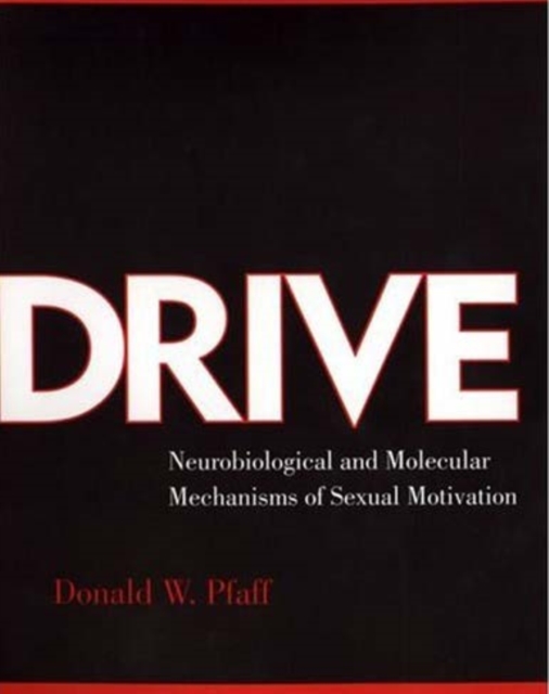 Drive : Neurobiological and Molecular Mechanisms of Sexual Motivation, PDF eBook